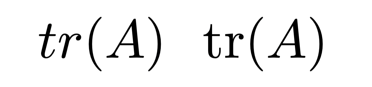左: tr(A)，右: \mathrm{tr}(A)